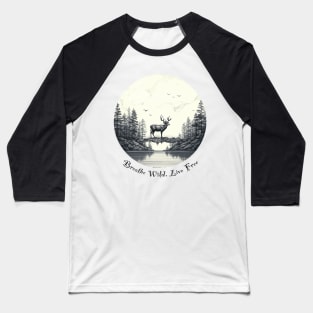 Breathe Wild, Live Free: Nature-Inspired T-Shirt Baseball T-Shirt